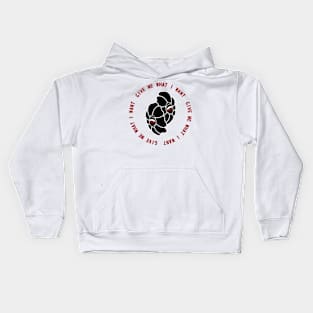 Give Me What I Want Kids Hoodie